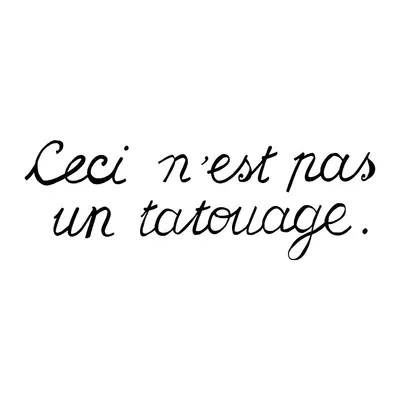 Ceci n'est pas un tatouage (isto não é uma tatuagem)