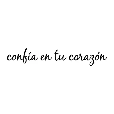 Confía en tu corazón (confie no seu coração)